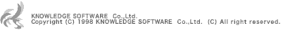 KNOWLEDGE SOFTWARE  Co.,Ltd. Copyright (C) 1998 KNOWLEDGE SOFTWARE  Co.,Ltd.  (C) All right reserved.